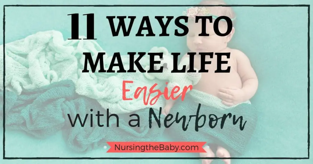 Ways to make life easier with a newborn