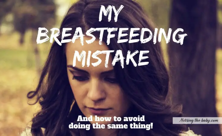My breastfeeding mistake
