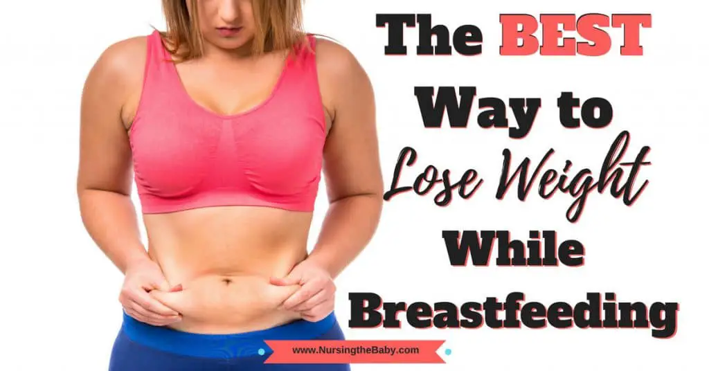 The Best Way to Lose Weight While Breastfeeding